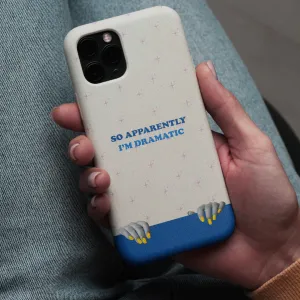 Dramatic! Phone Case