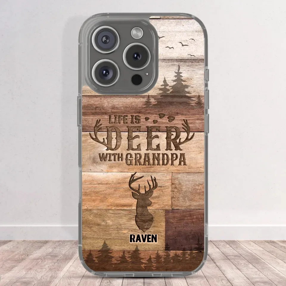 Life Is Deer - Custom Name - Personalized Gifts For Grandpa - Clear Phone Case