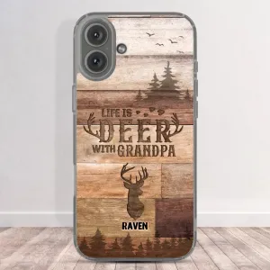 Life Is Deer - Custom Name - Personalized Gifts For Grandpa - Clear Phone Case