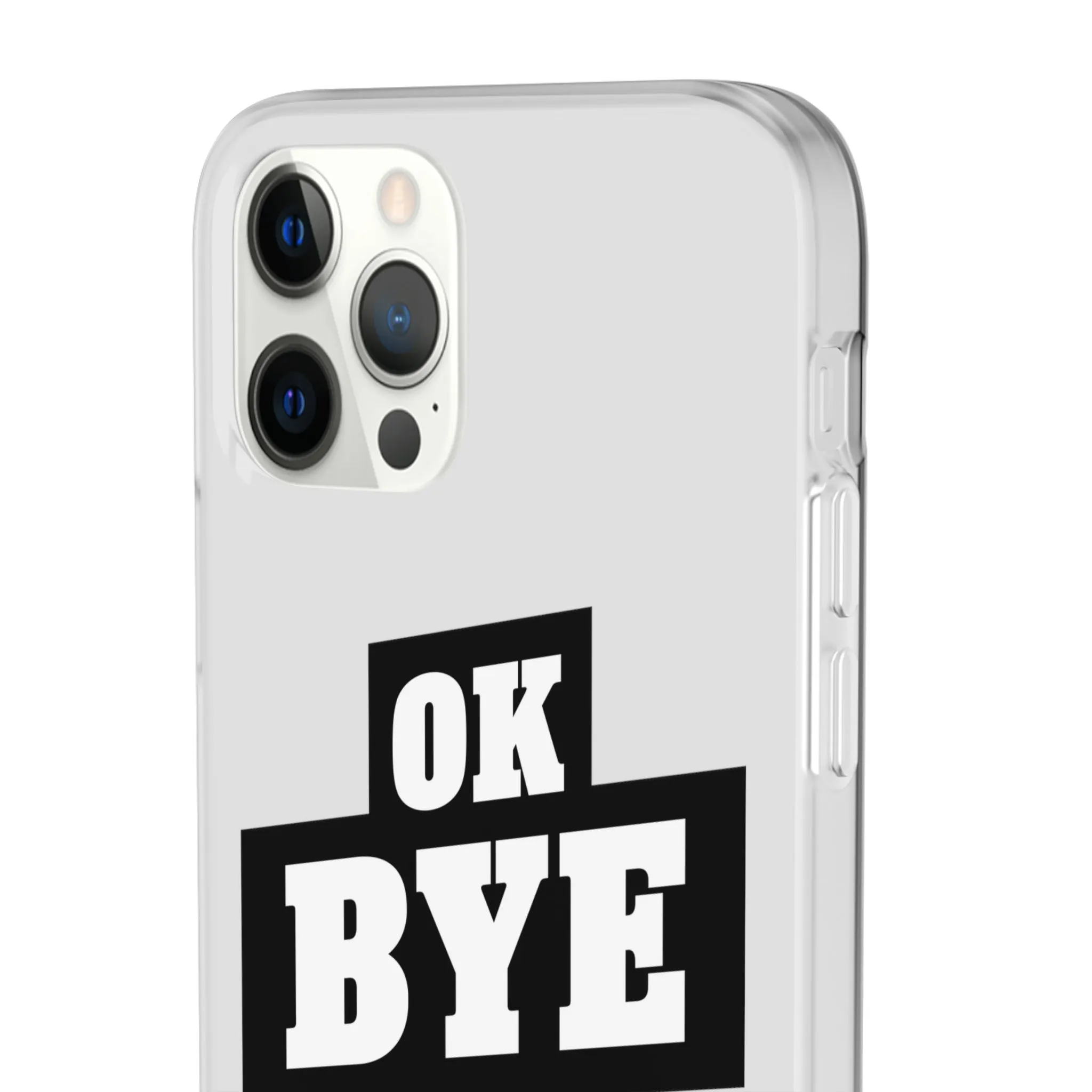 OK BYE Flexi Phone Case
