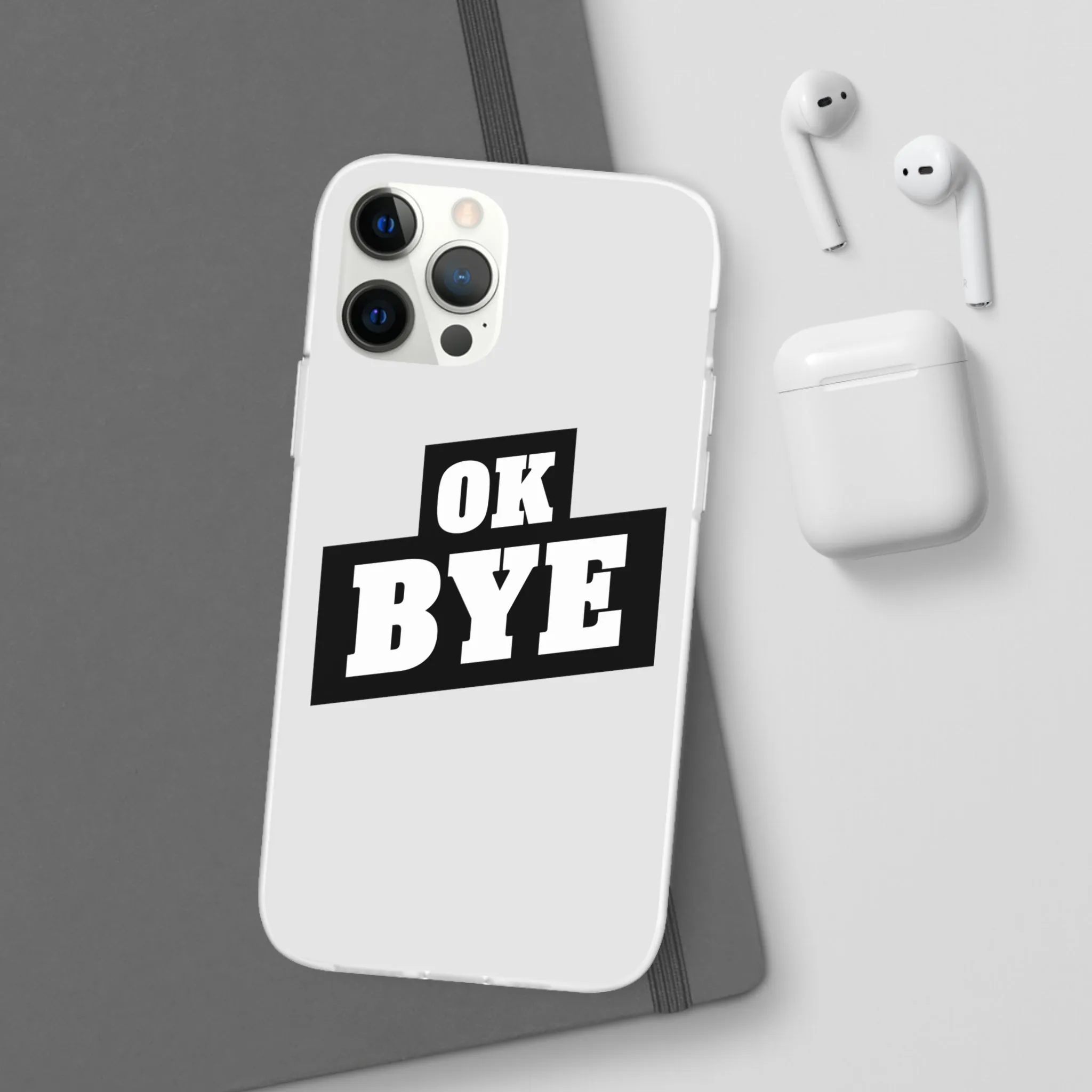 OK BYE Flexi Phone Case