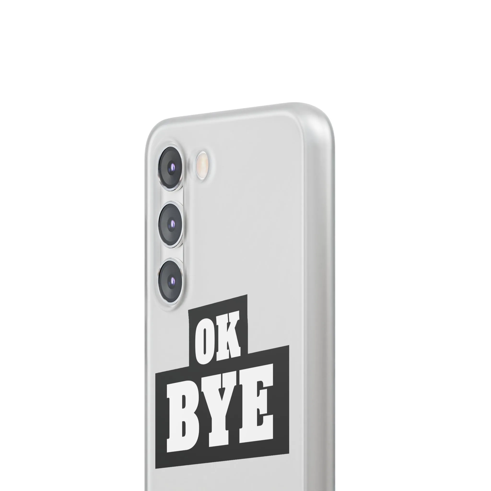 OK BYE Flexi Phone Case