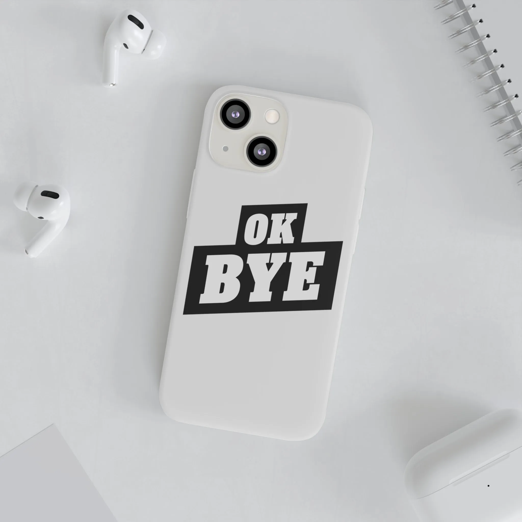 OK BYE Flexi Phone Case