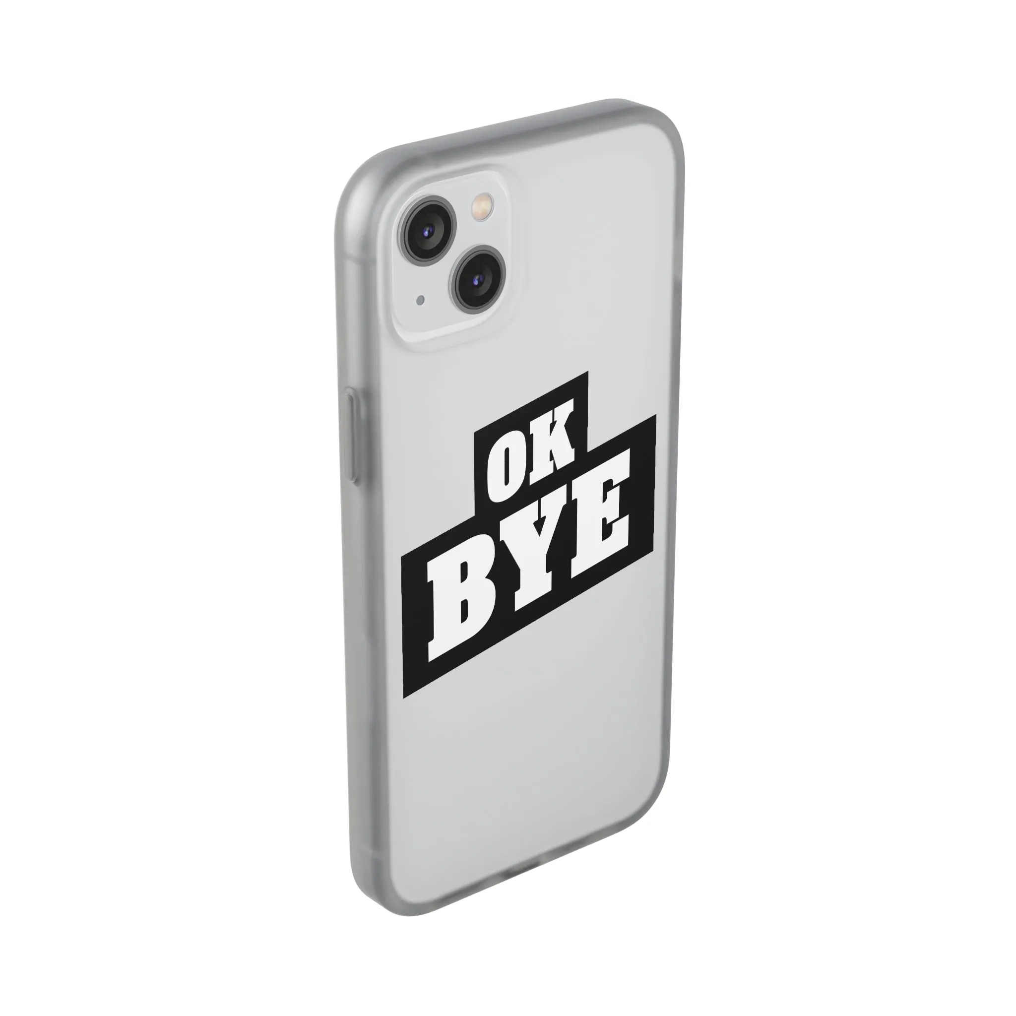 OK BYE Flexi Phone Case