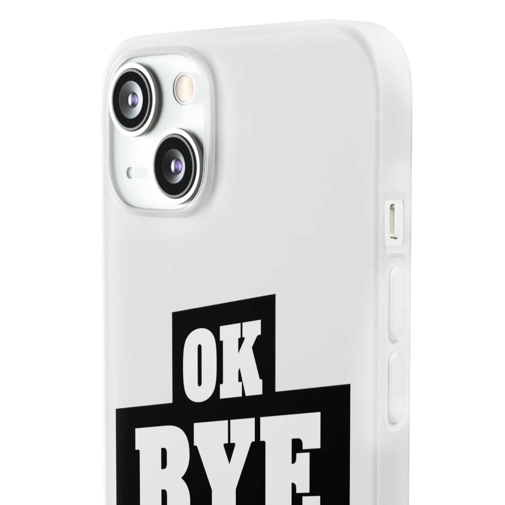 OK BYE Flexi Phone Case