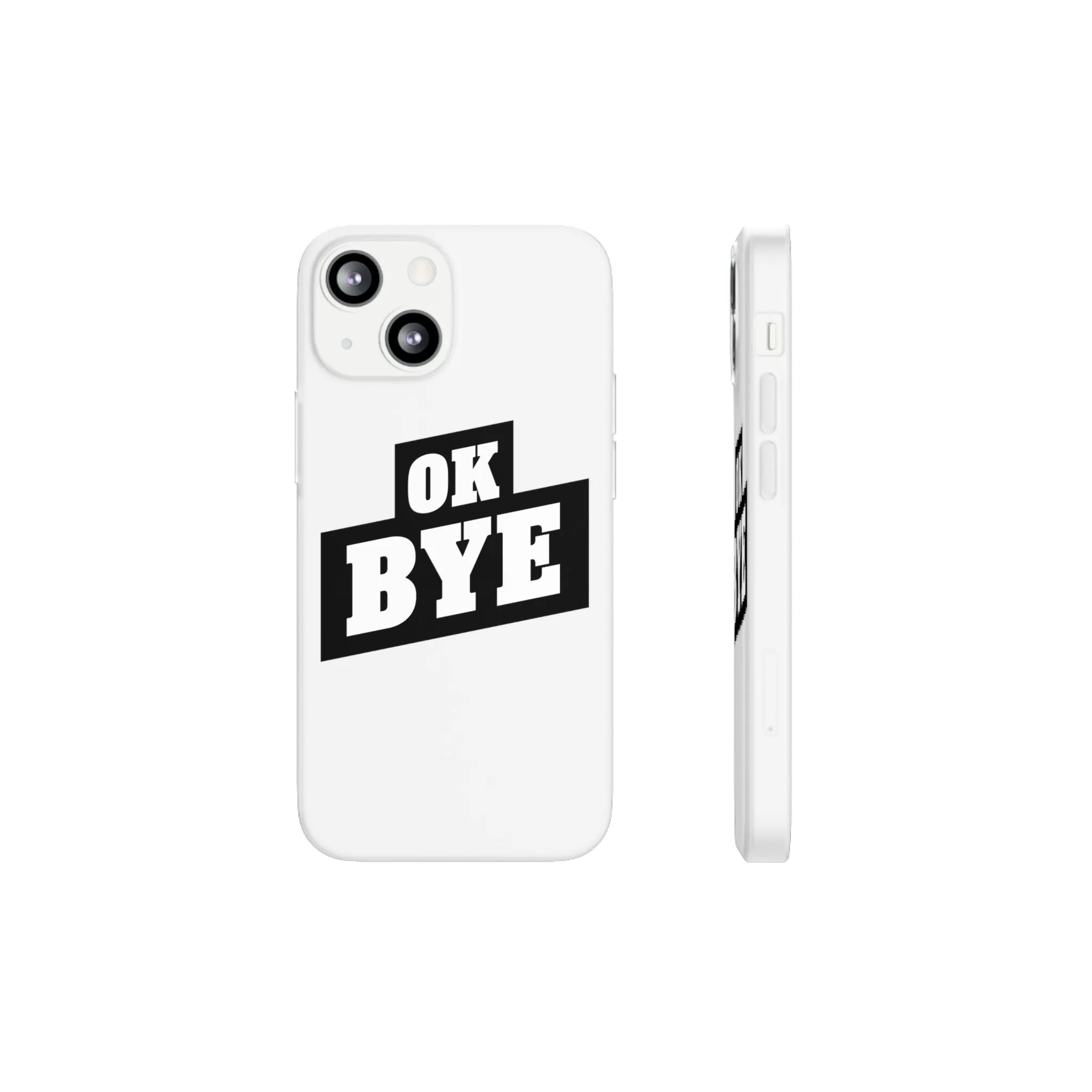OK BYE Flexi Phone Case