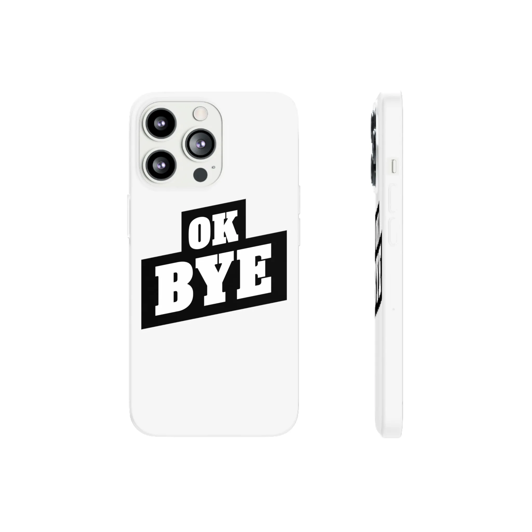 OK BYE Flexi Phone Case