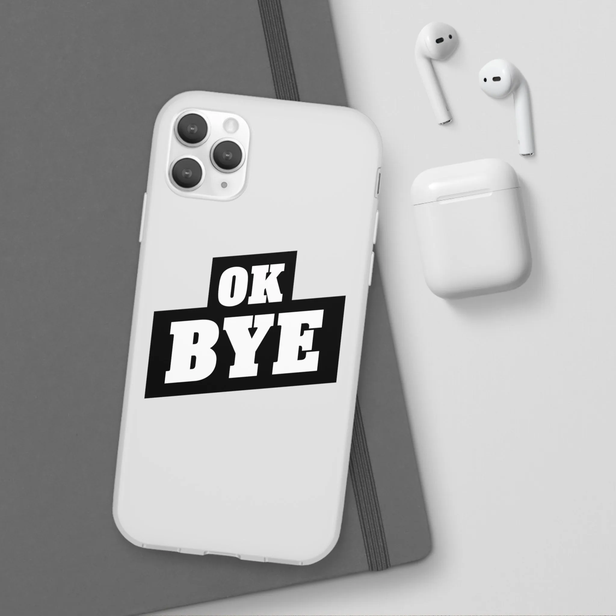 OK BYE Flexi Phone Case