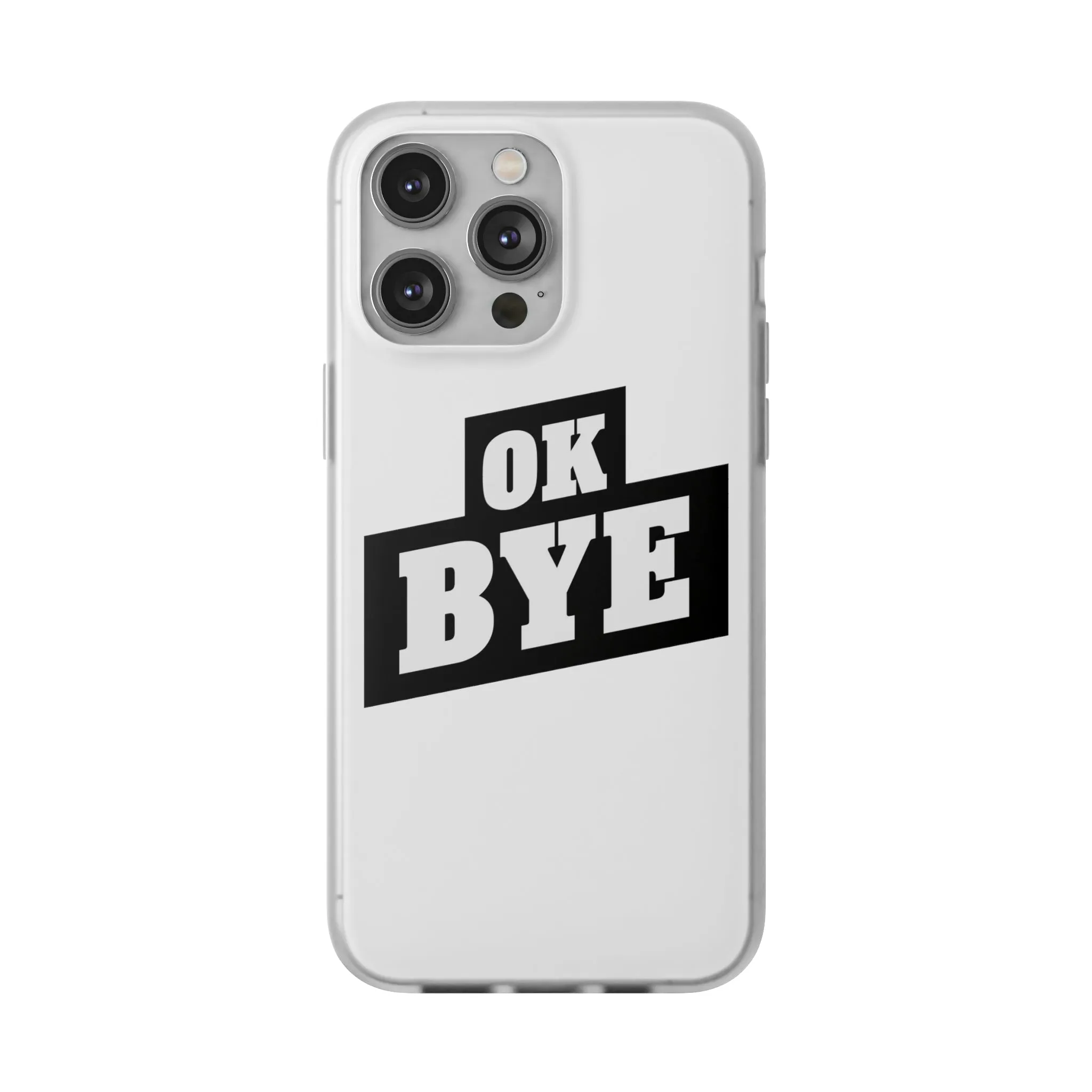 OK BYE Flexi Phone Case