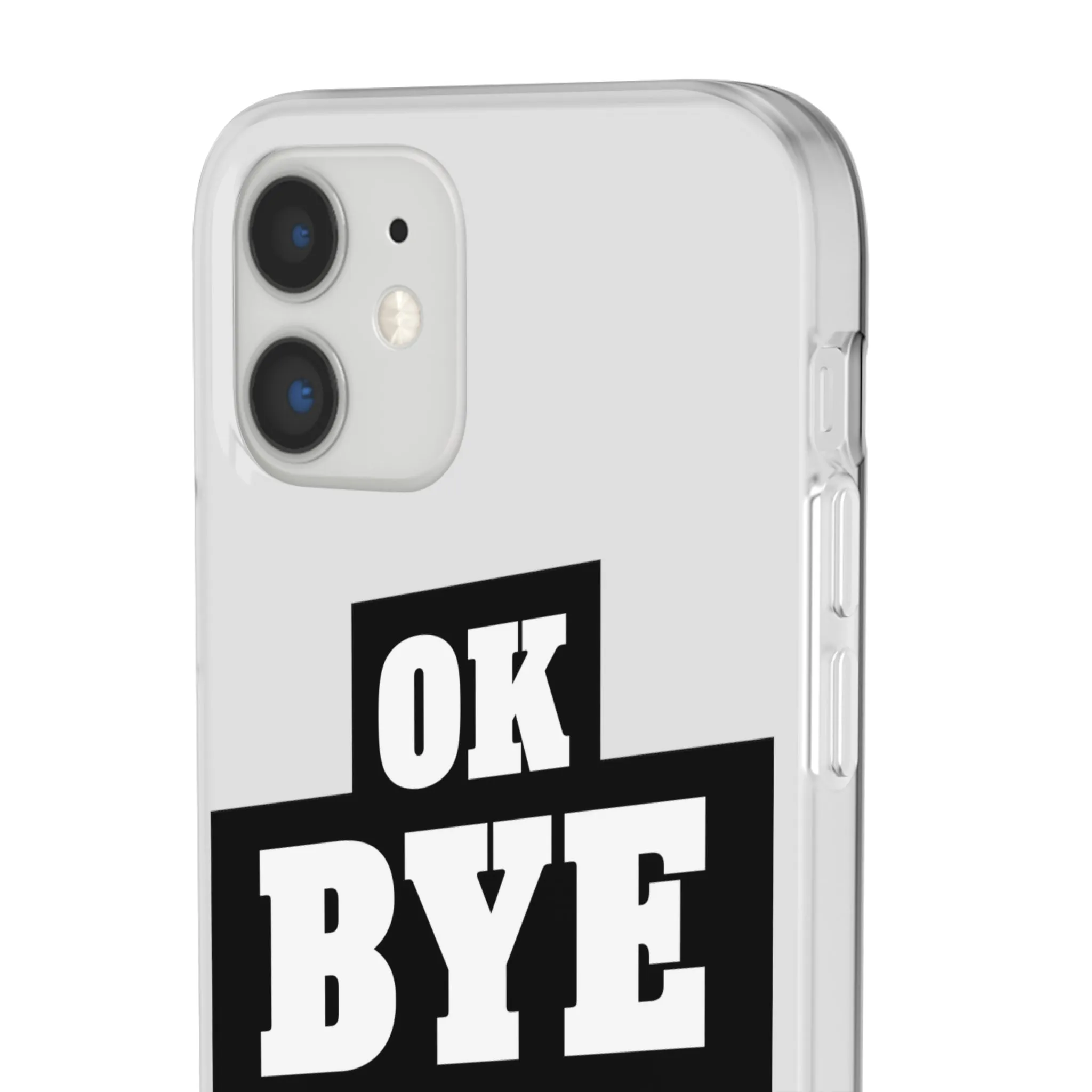 OK BYE Flexi Phone Case