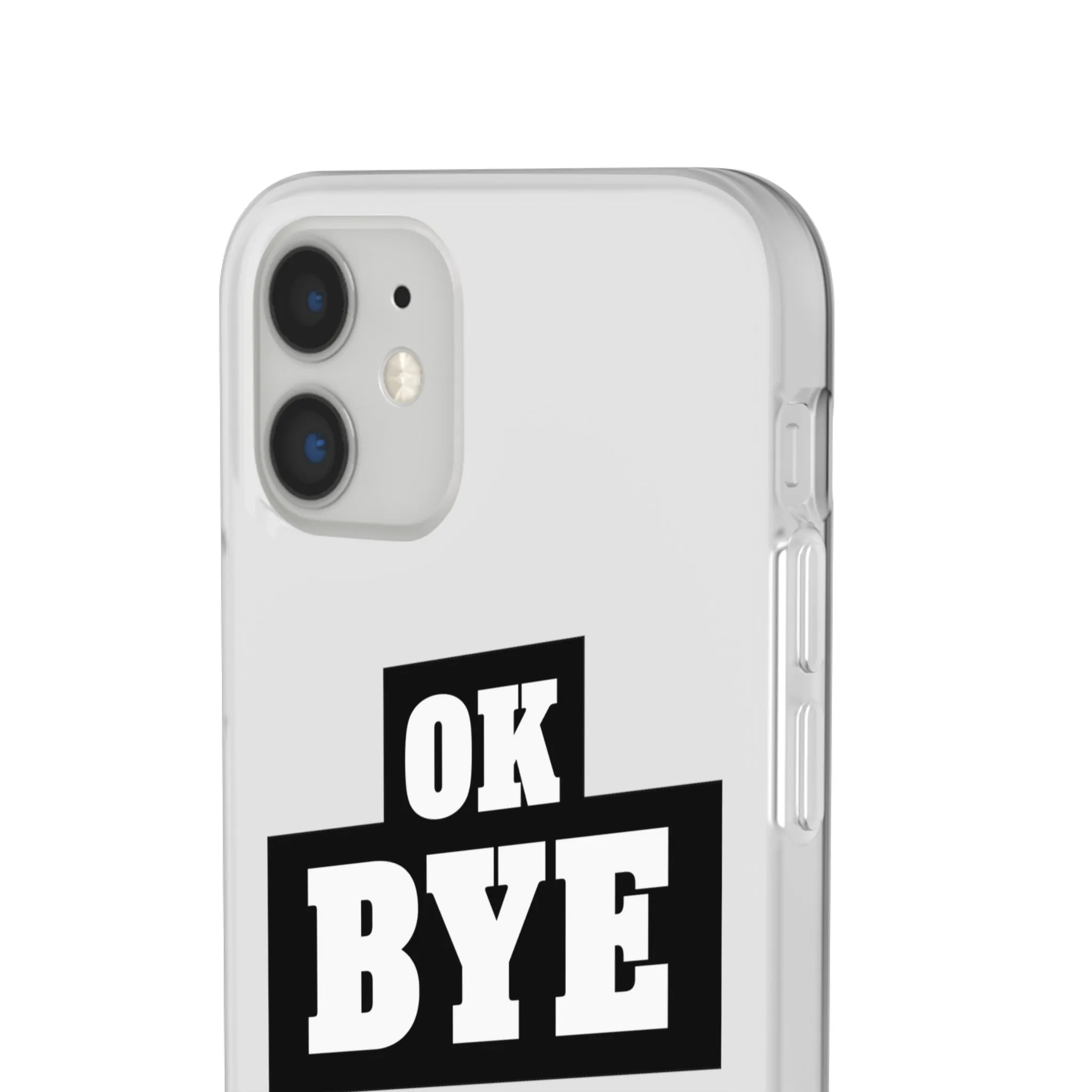 OK BYE Flexi Phone Case