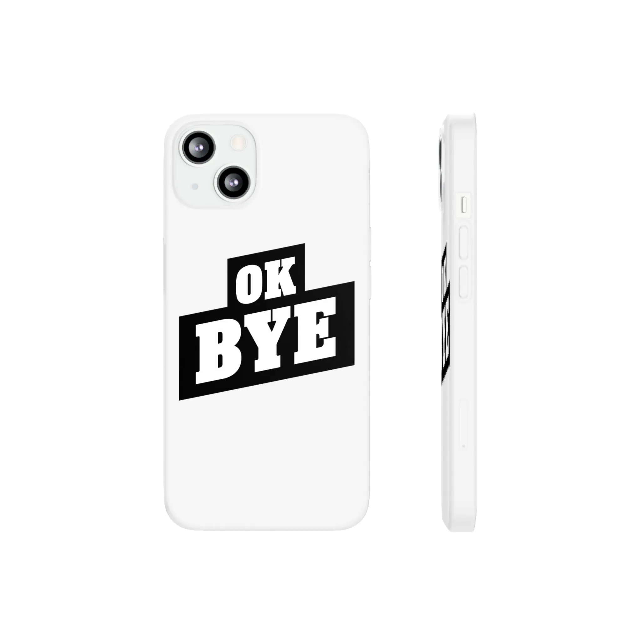 OK BYE Flexi Phone Case