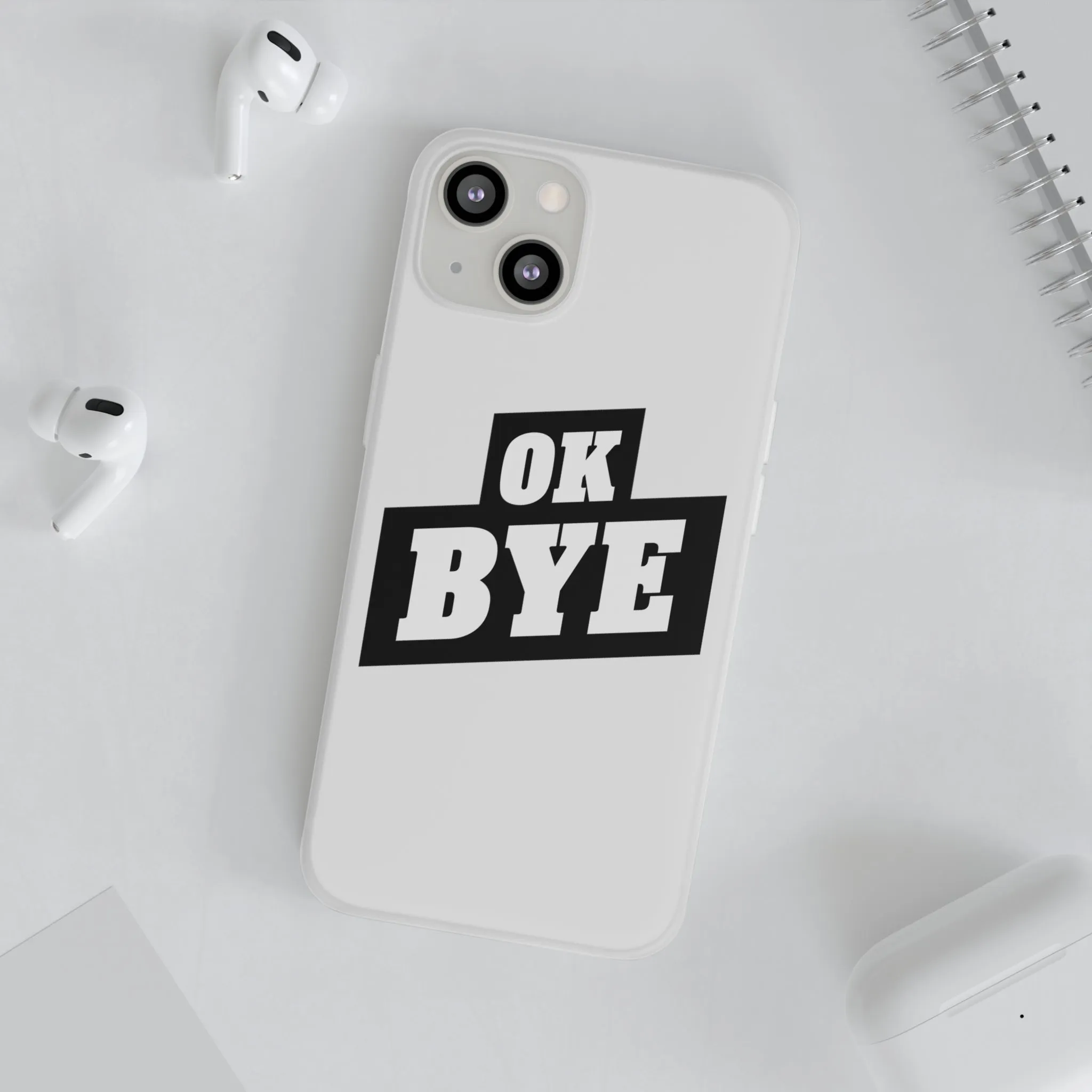 OK BYE Flexi Phone Case
