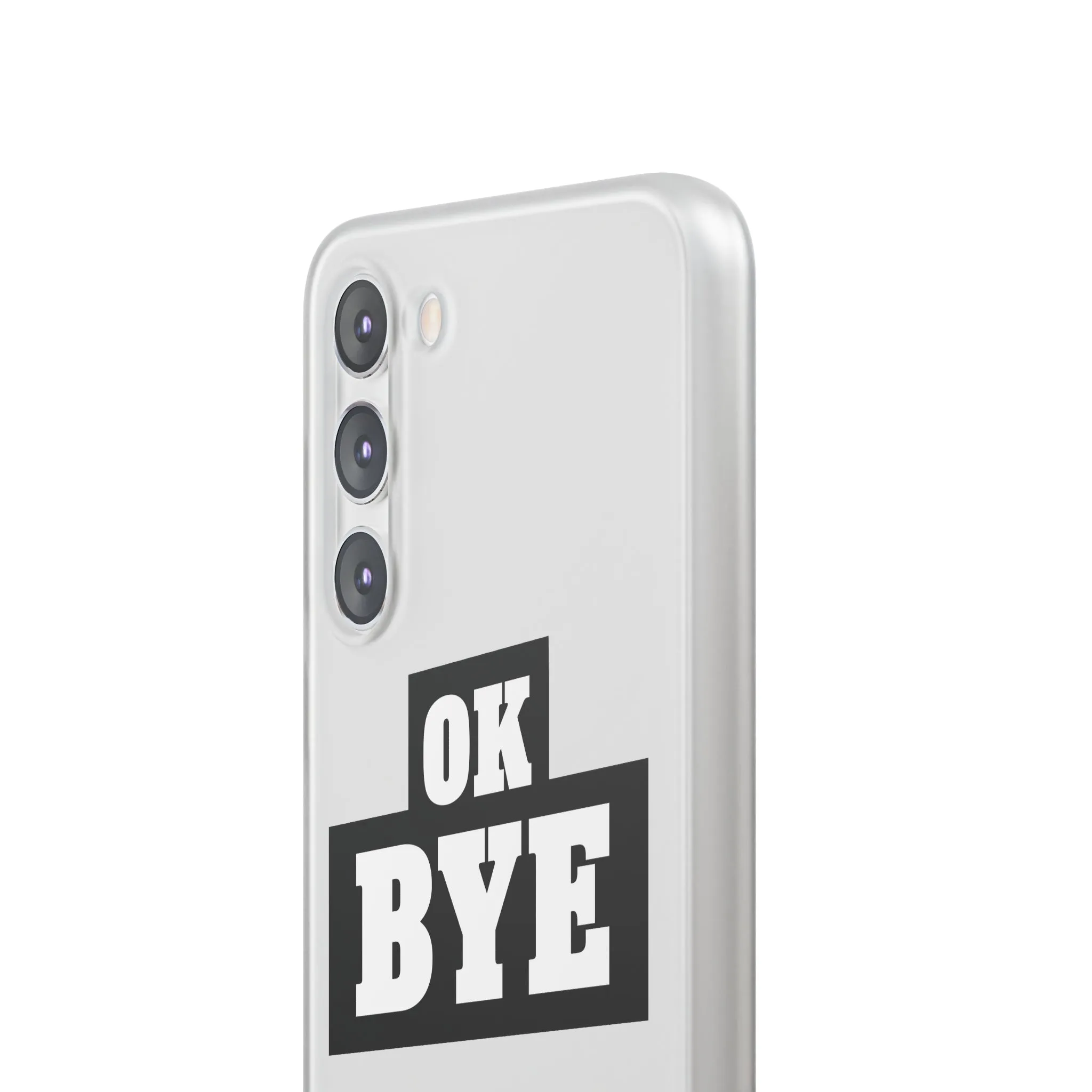 OK BYE Flexi Phone Case