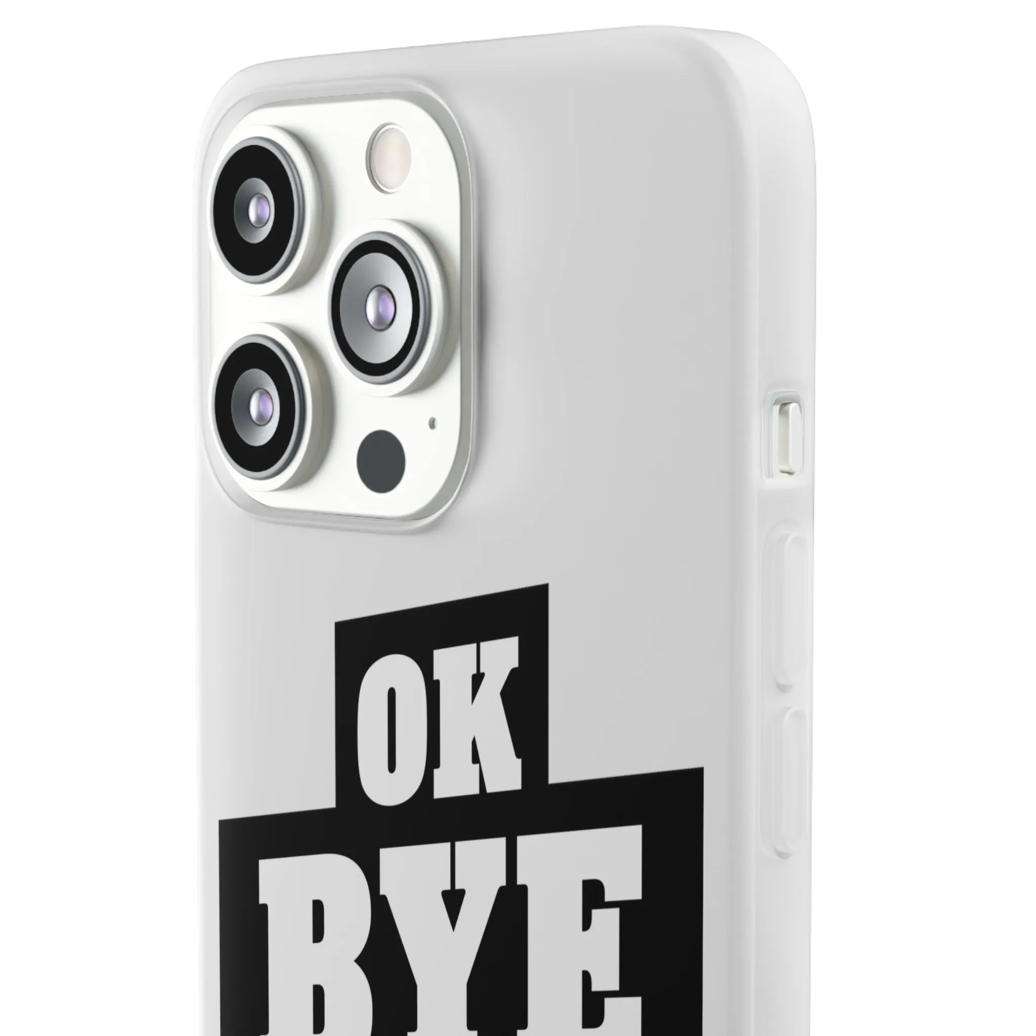 OK BYE Flexi Phone Case