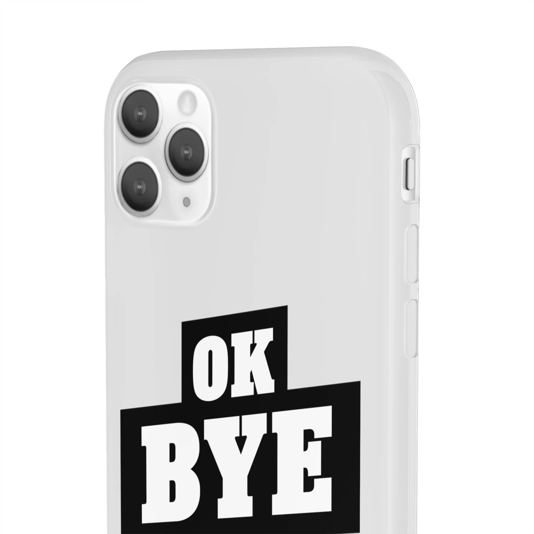 OK BYE Flexi Phone Case