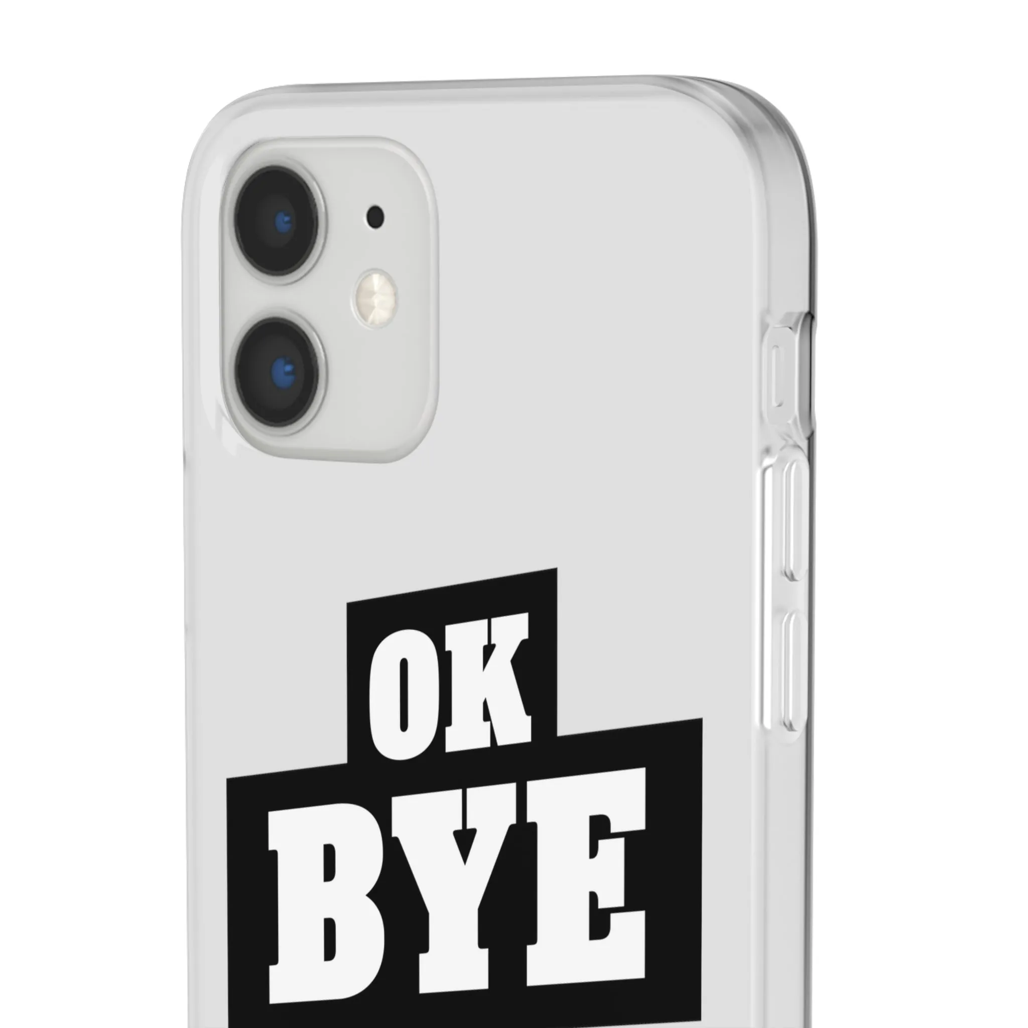OK BYE Flexi Phone Case