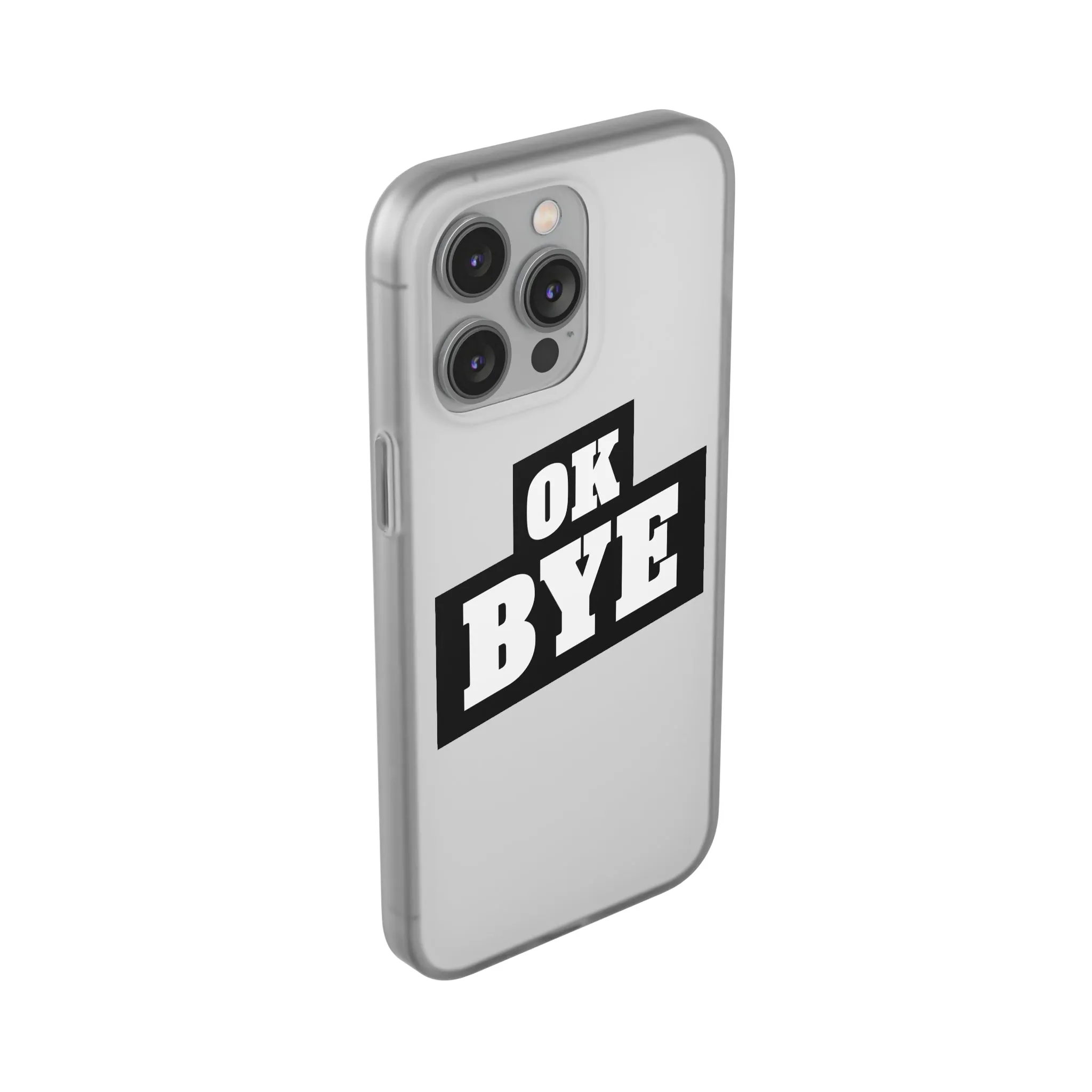 OK BYE Flexi Phone Case
