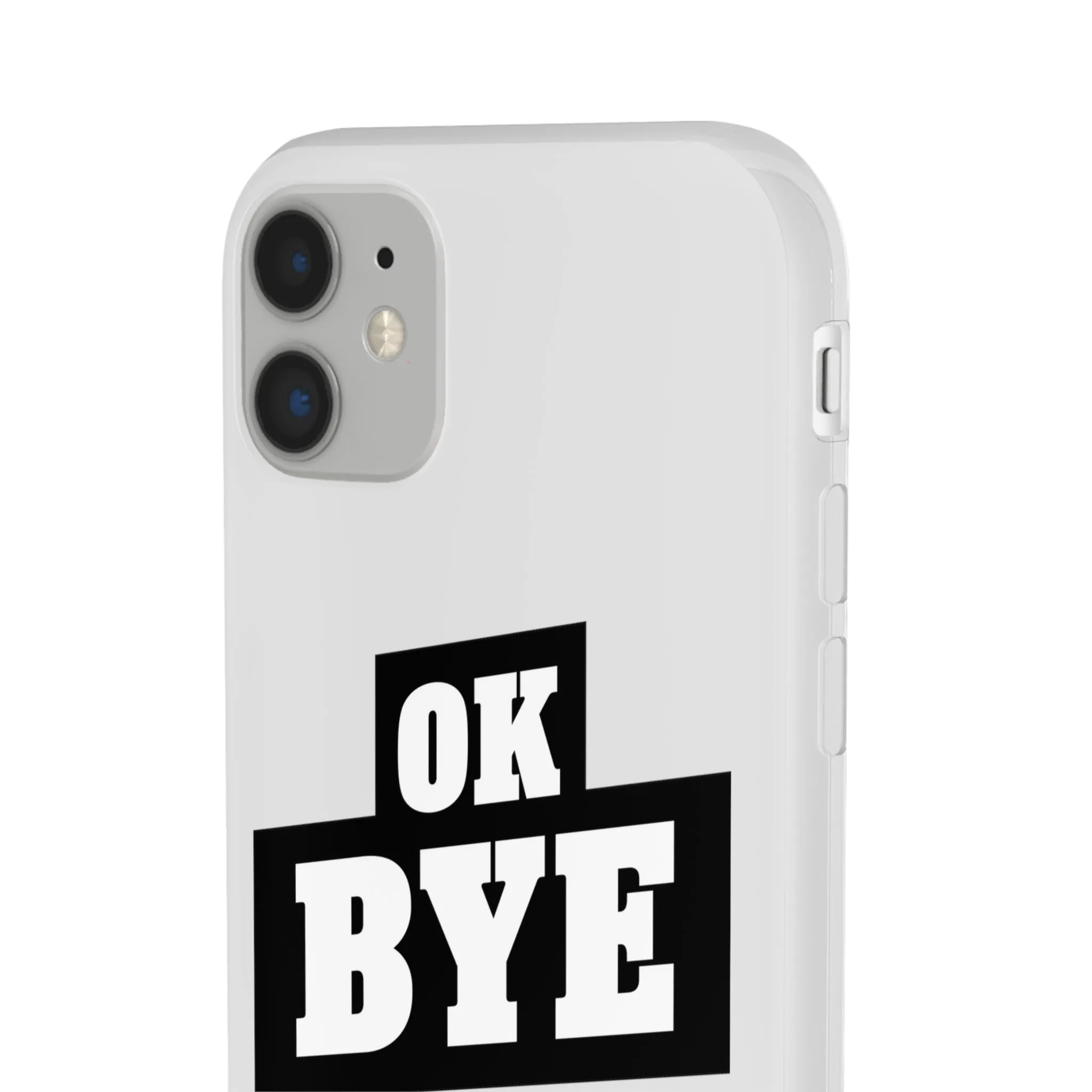 OK BYE Flexi Phone Case
