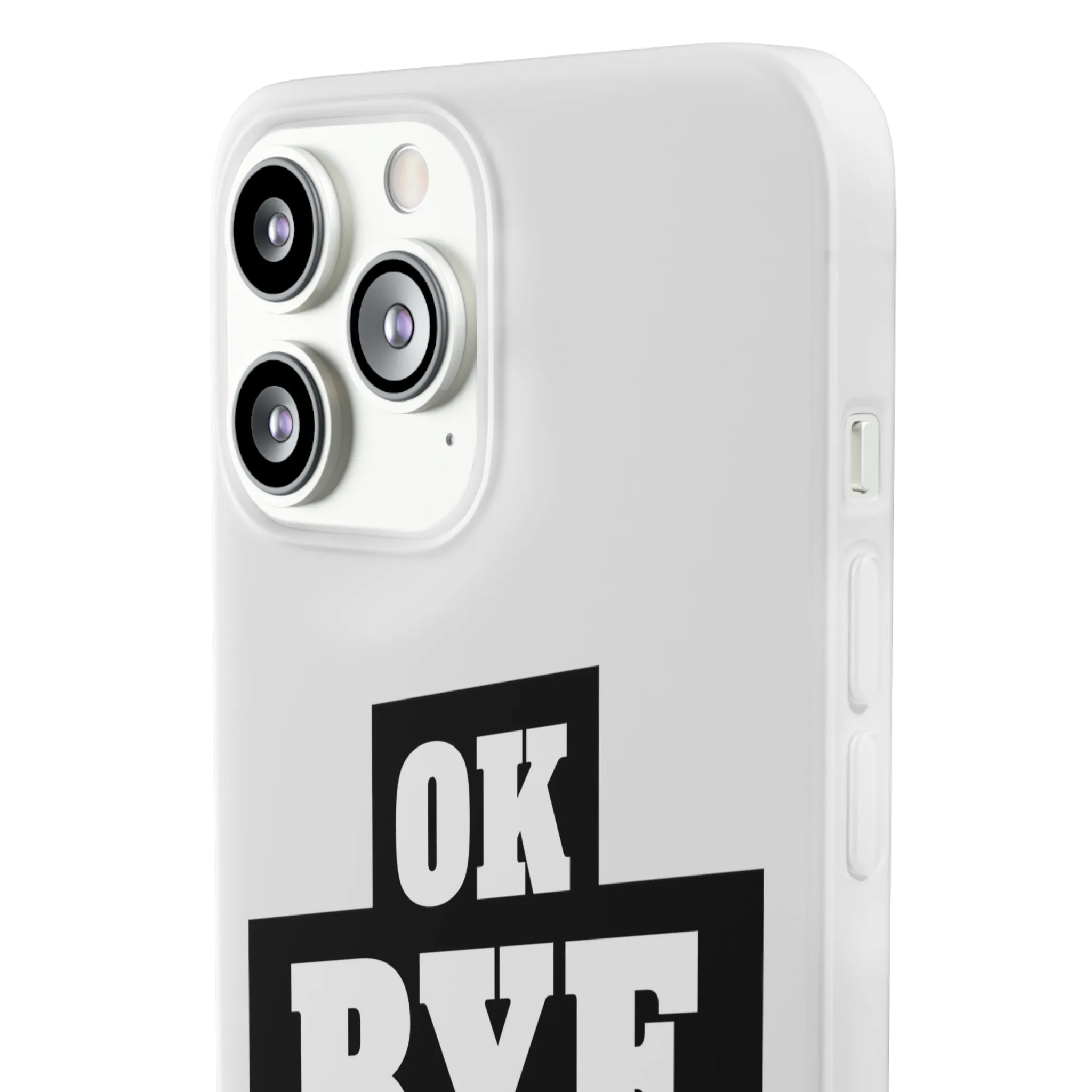 OK BYE Flexi Phone Case