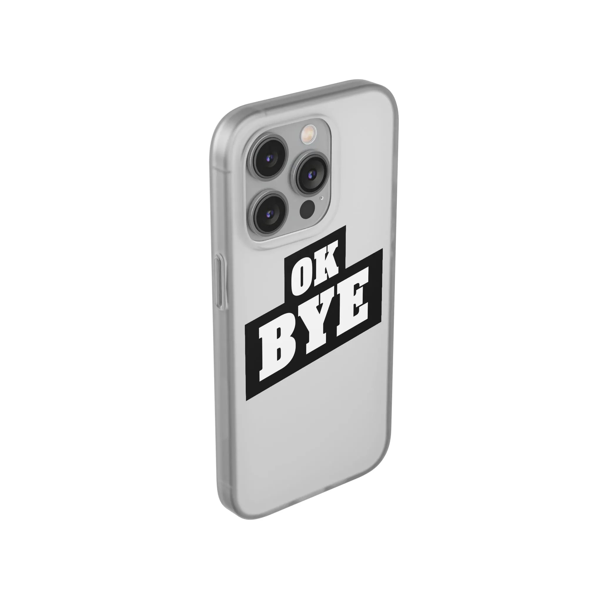 OK BYE Flexi Phone Case