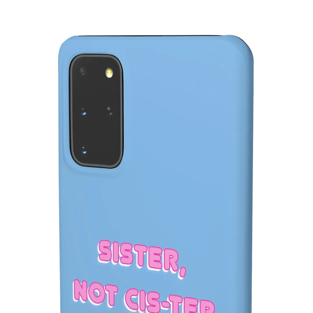 Sister not Cis-ter Phone Case for Apple & Samsung