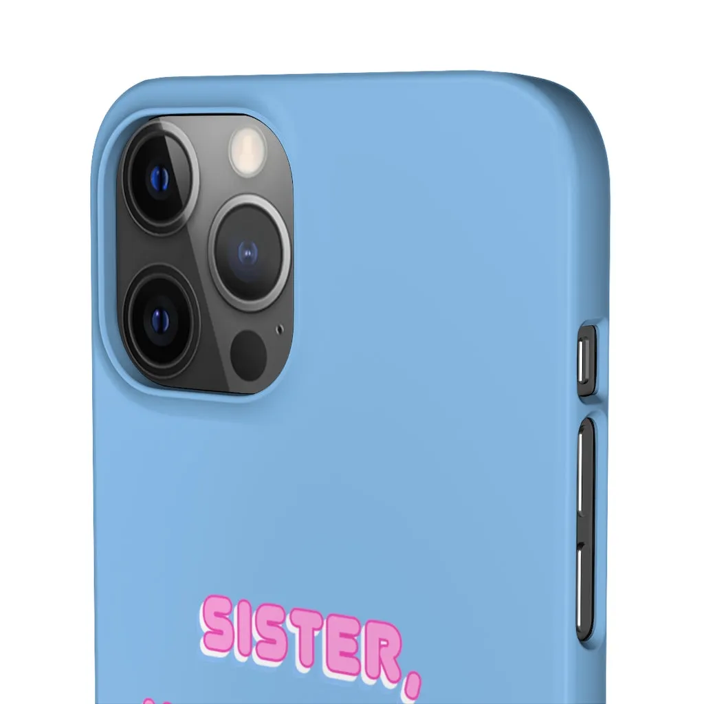 Sister not Cis-ter Phone Case for Apple & Samsung