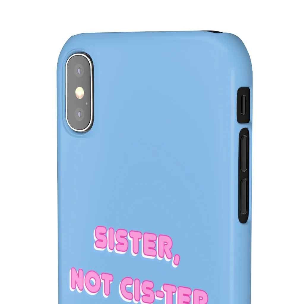 Sister not Cis-ter Phone Case for Apple & Samsung
