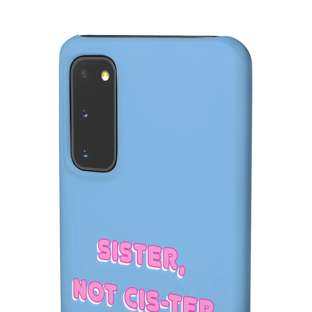 Sister not Cis-ter Phone Case for Apple & Samsung