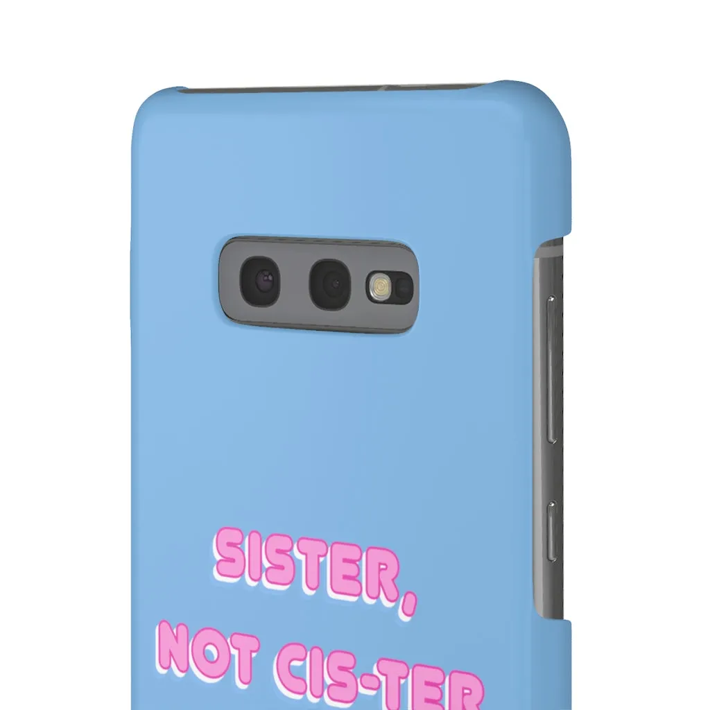 Sister not Cis-ter Phone Case for Apple & Samsung