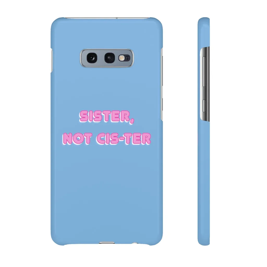 Sister not Cis-ter Phone Case for Apple & Samsung