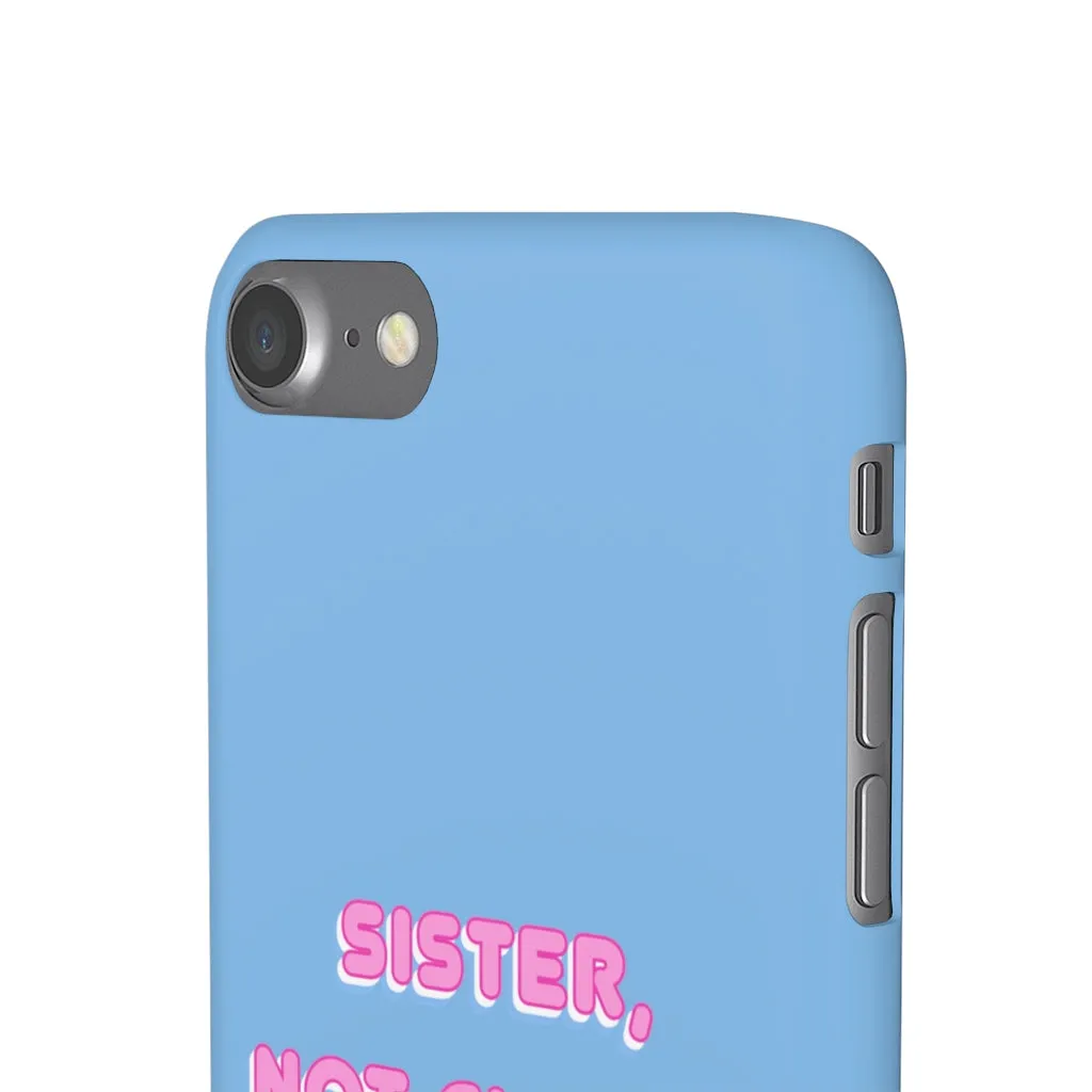 Sister not Cis-ter Phone Case for Apple & Samsung