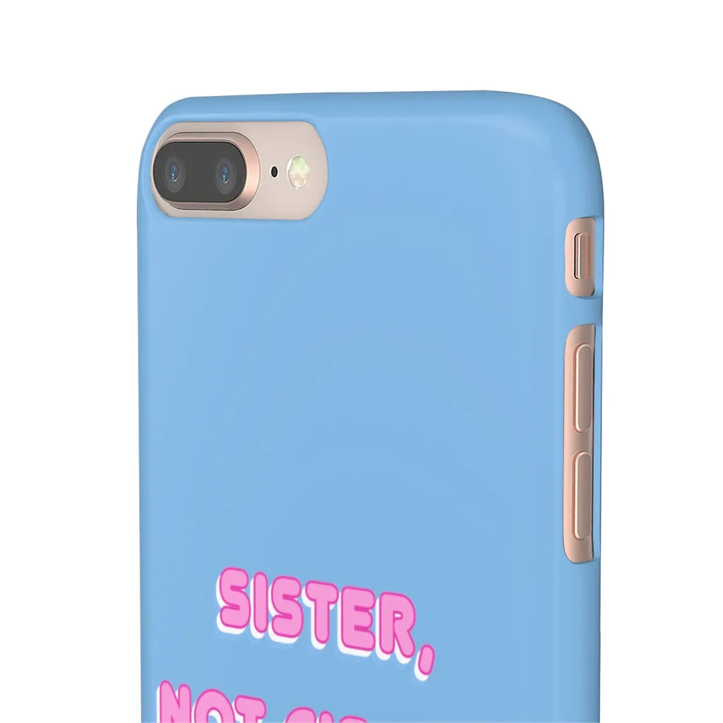 Sister not Cis-ter Phone Case for Apple & Samsung