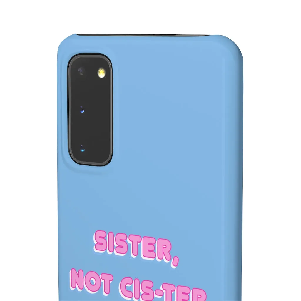 Sister not Cis-ter Phone Case for Apple & Samsung