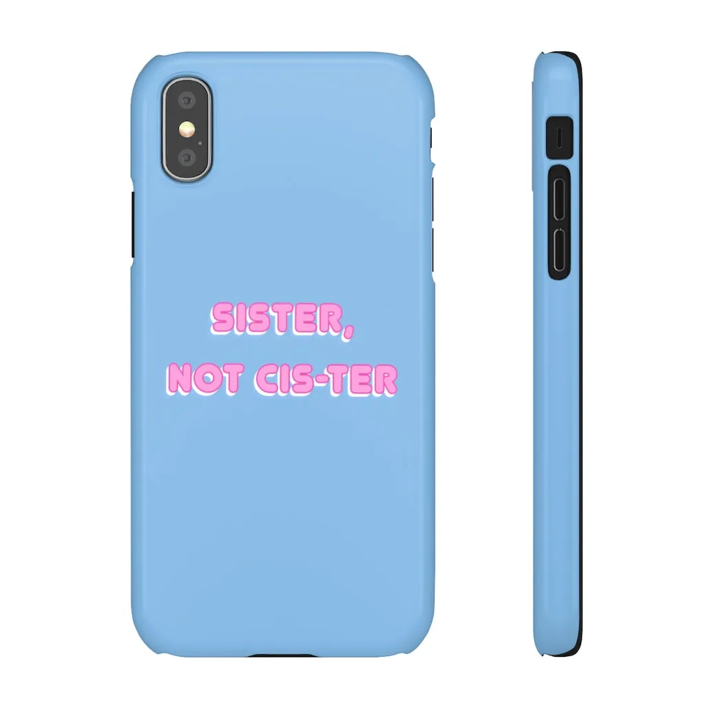 Sister not Cis-ter Phone Case for Apple & Samsung